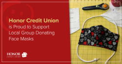 image of a homemade cloth mask with text that says honor credit union is proud to support local group donating face masks | Honor Credit Union