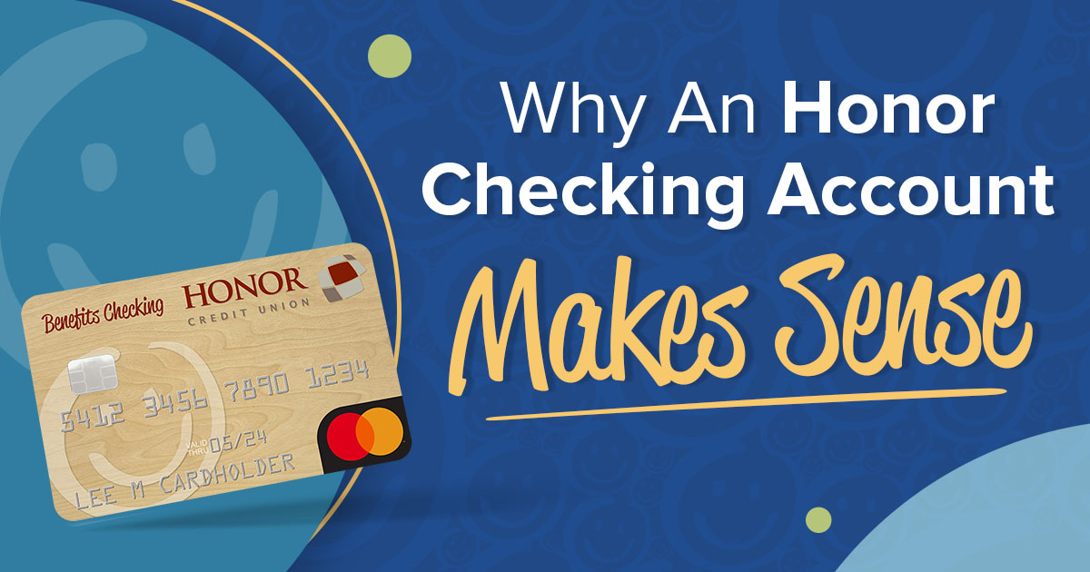 why an honor checking account makes sense