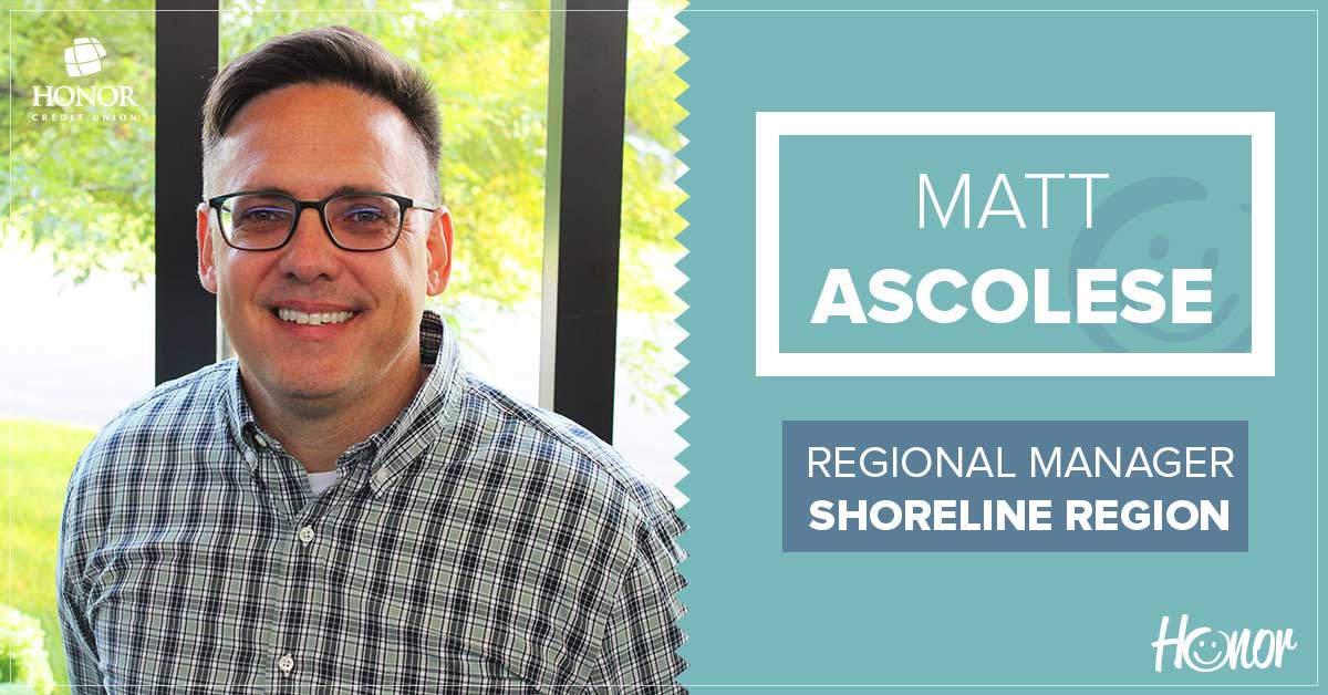 honor credit union regional manager for the shoreline region matt ascolese