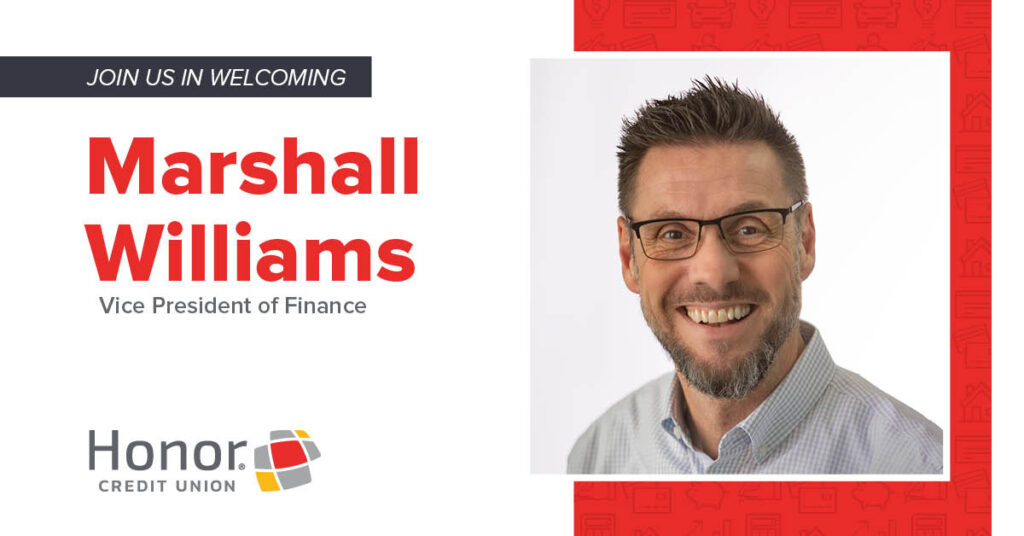 Honor Announces Marshall Williams as VP of Finance Honor Credit Union