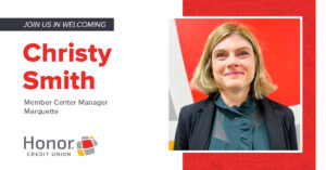 Join Us In Welcoming Christy Smith Member Center Manager Marquette Honor Credit Union | Honor Credit Union