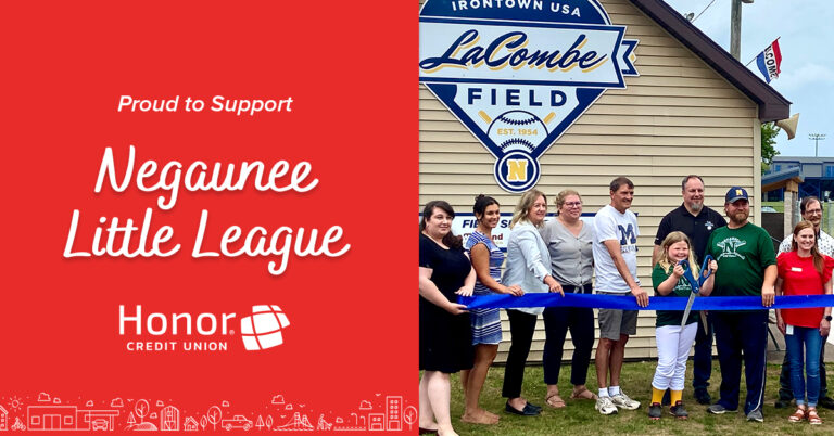Proud to Support Negaunee Little League Honor Credit Union