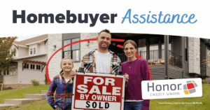 Homebuyer Assistance Program | Honor Credit Union
