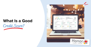 What Is a Good Credit Score? Computer with credit score | Honor Credit Union