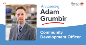 Adam Grumbir Community Development Officer Press Release | Honor Credit Union
