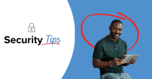Security Tips, man holding a tablet | Honor Credit Union